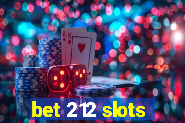 bet 212 slots