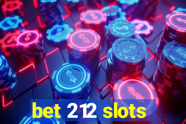 bet 212 slots