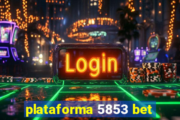plataforma 5853 bet