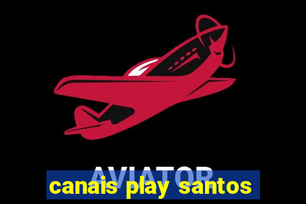 canais play santos