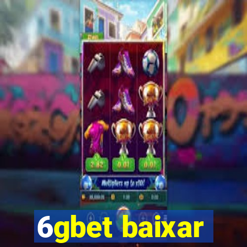 6gbet baixar
