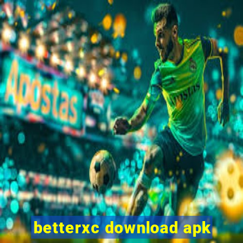 betterxc download apk