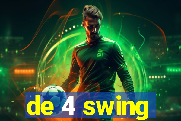 de 4 swing