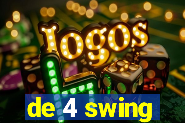 de 4 swing