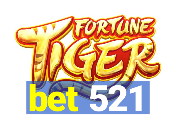 bet 521
