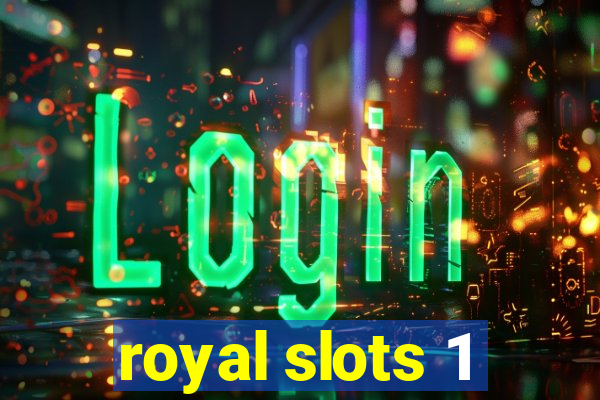 royal slots 1