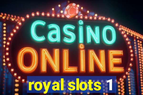 royal slots 1
