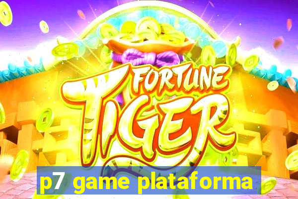 p7 game plataforma