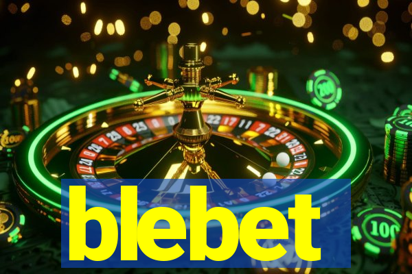 blebet