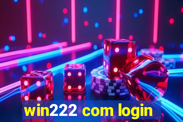win222 com login