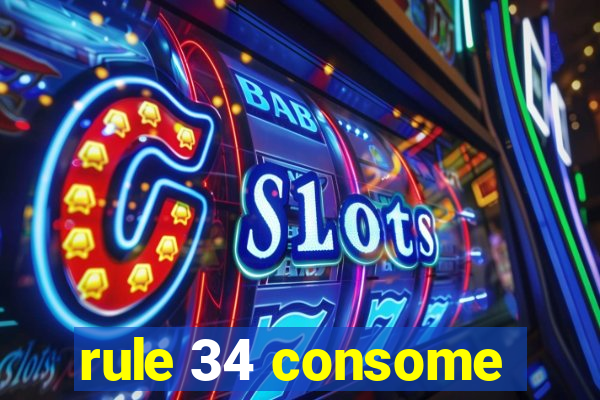 rule 34 consome