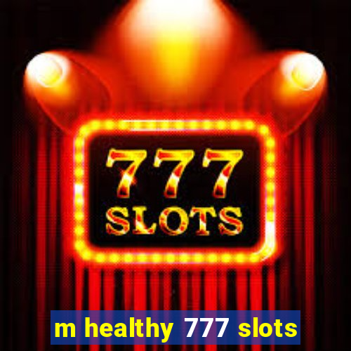 m healthy 777 slots