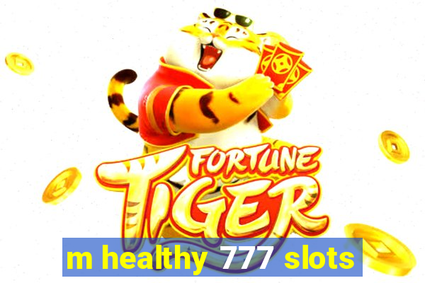 m healthy 777 slots