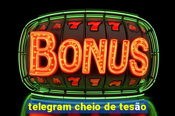 telegram cheio de tesão