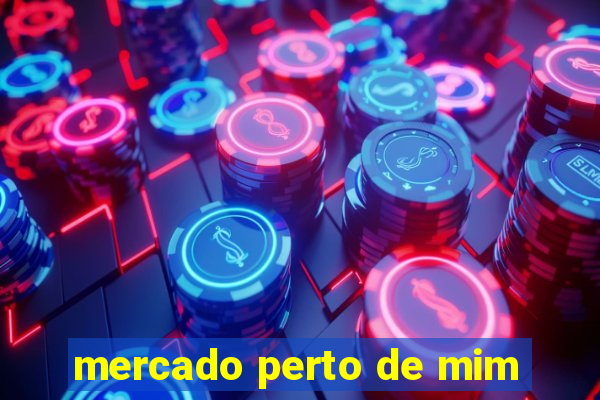 mercado perto de mim