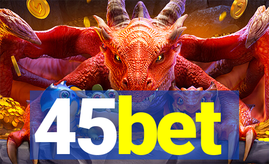 45bet