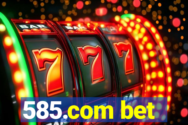 585.com bet