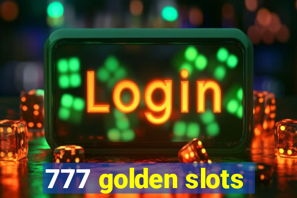 777 golden slots
