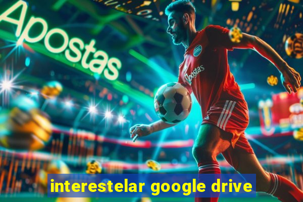 interestelar google drive