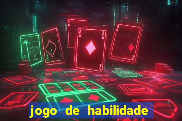 jogo de habilidade para ganhar dinheiro