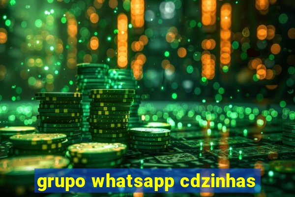 grupo whatsapp cdzinhas