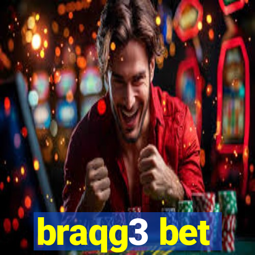 braqg3 bet