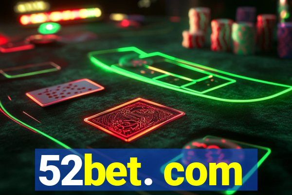 52bet. com
