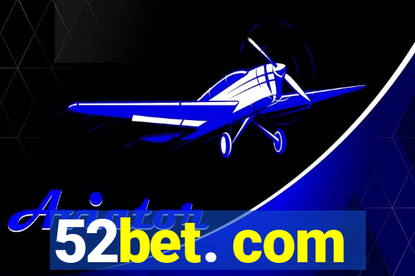 52bet. com