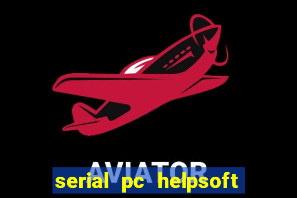 serial pc helpsoft driver updater