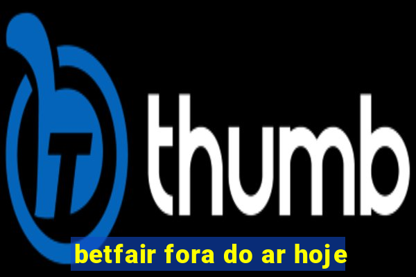 betfair fora do ar hoje