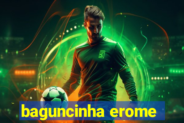baguncinha erome