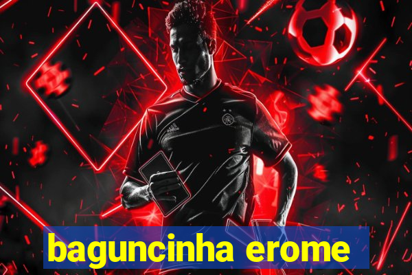 baguncinha erome