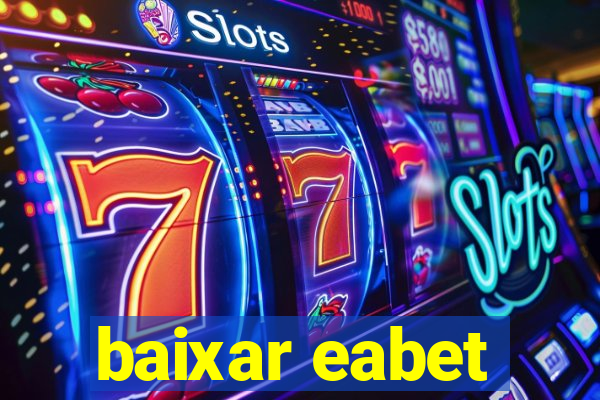 baixar eabet