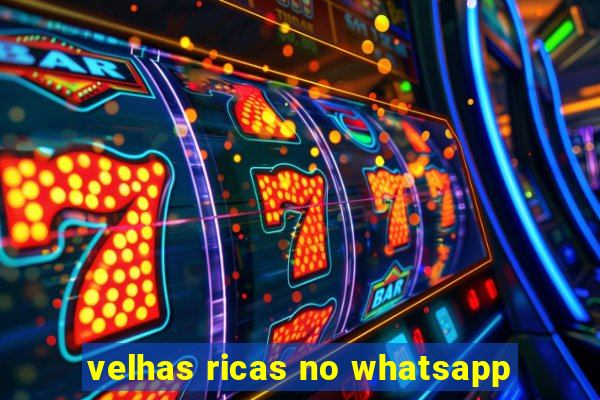 velhas ricas no whatsapp
