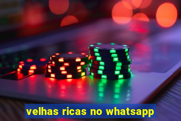 velhas ricas no whatsapp