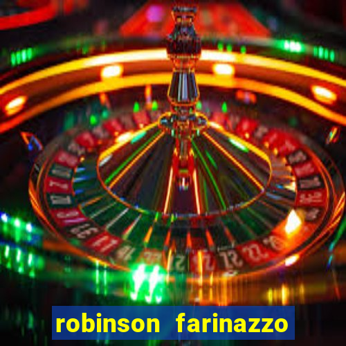 robinson farinazzo biografia wikipedia