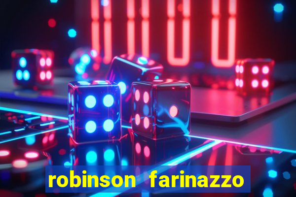 robinson farinazzo biografia wikipedia