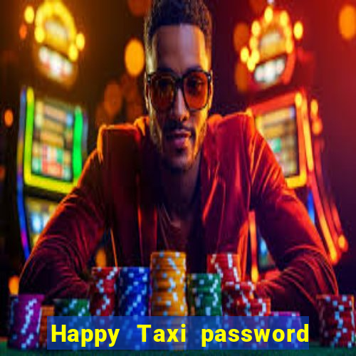 Happy Taxi password road 96 road 96 happy taxi security
