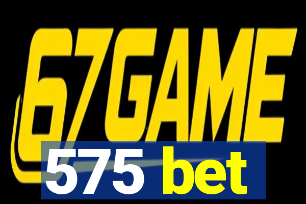 575 bet