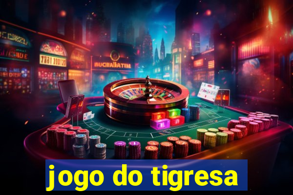 jogo do tigresa