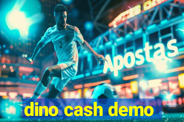dino cash demo