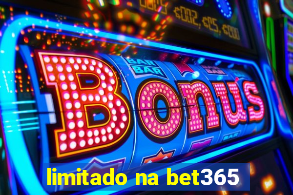 limitado na bet365