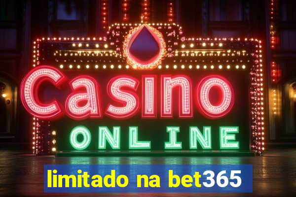 limitado na bet365