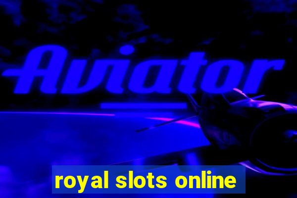 royal slots online