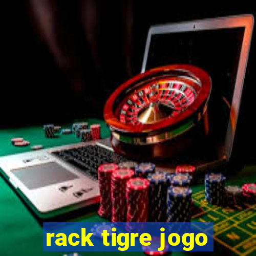 rack tigre jogo