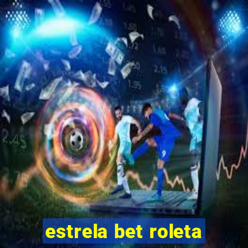 estrela bet roleta