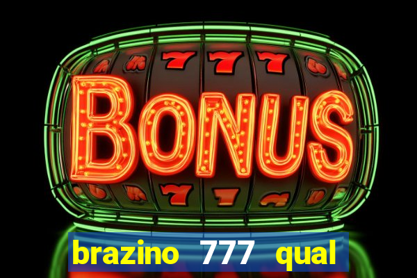 brazino 777 qual melhor jogo