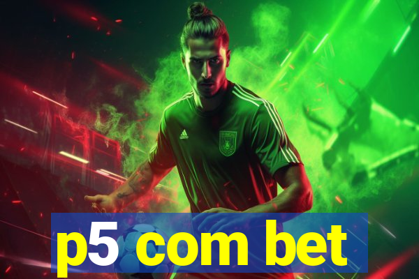 p5 com bet