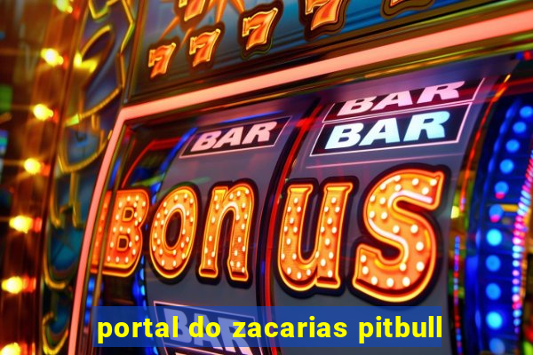 portal do zacarias pitbull
