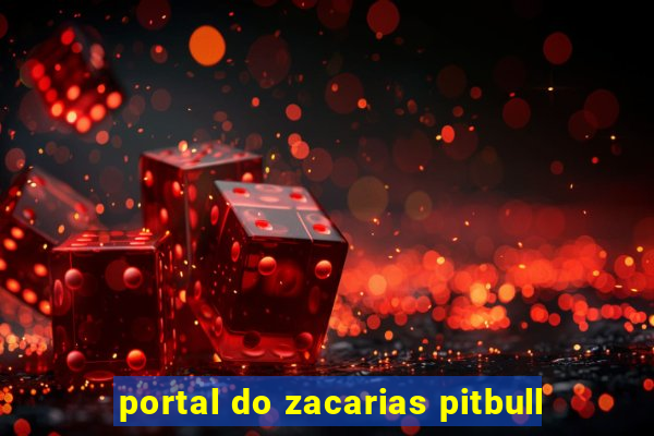 portal do zacarias pitbull